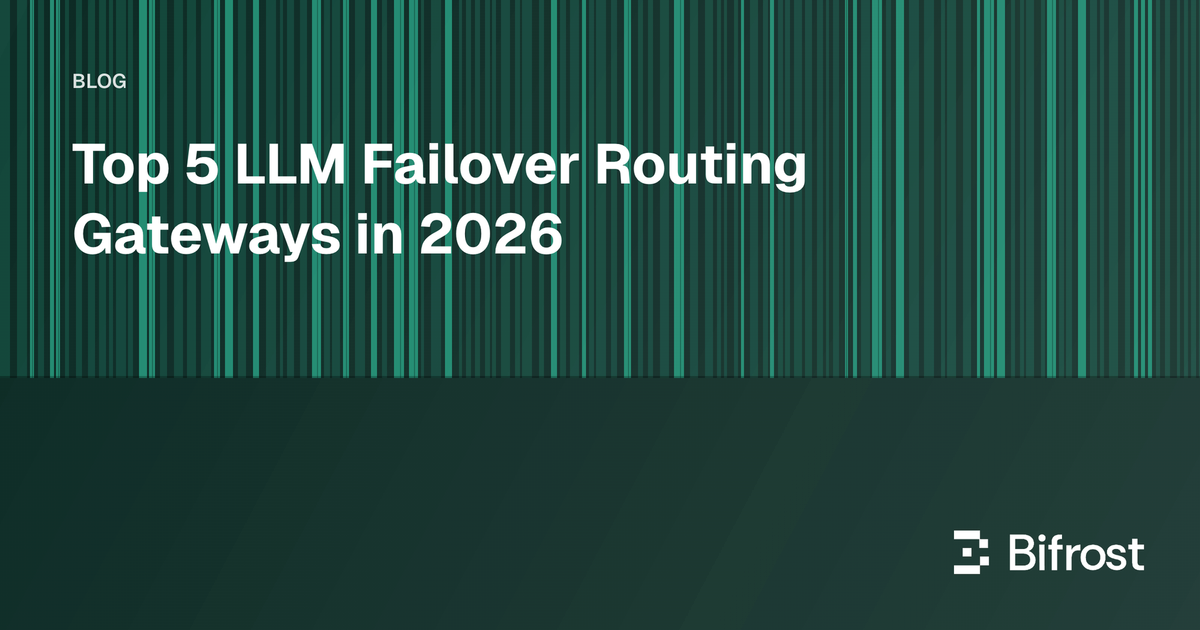 Top 5 LLM Failover Routing Gateways in 2026