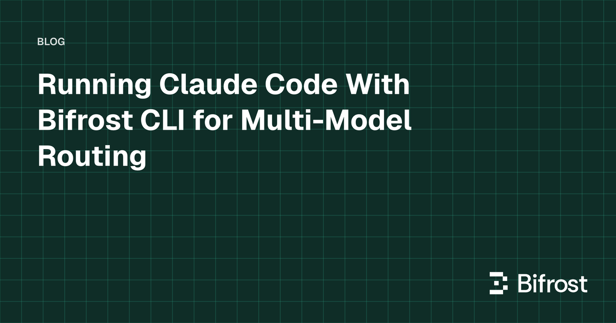 Running Claude Code With Bifrost CLI for Multi-Model Routing