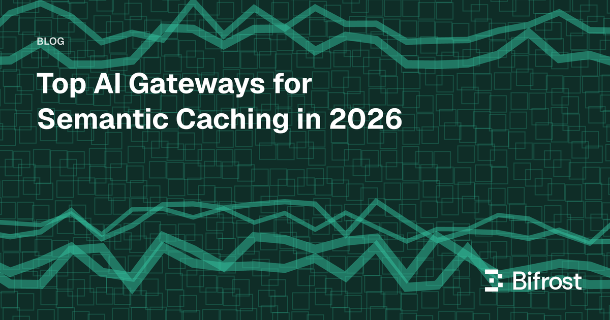 Top AI Gateways for Semantic Caching in 2026