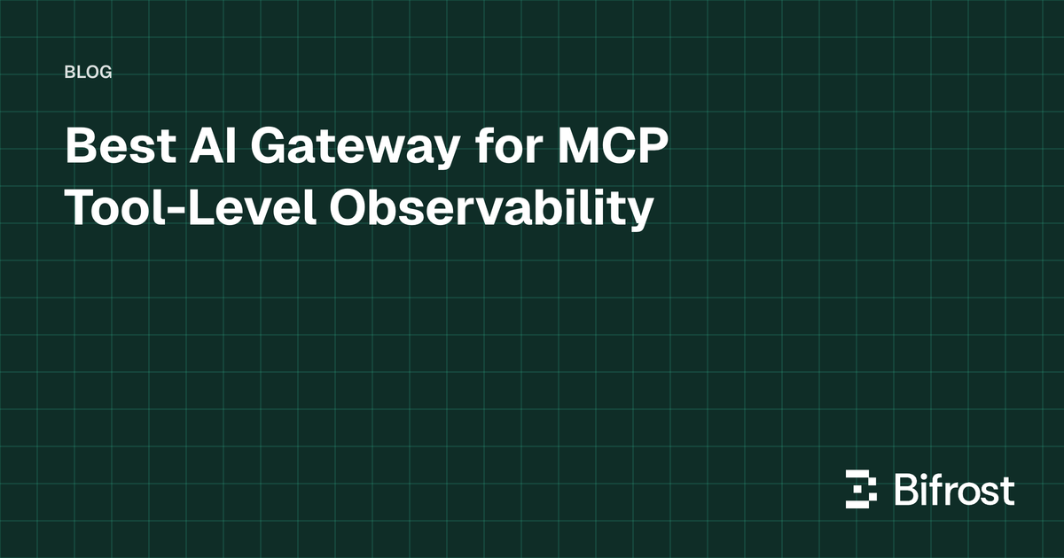 Best AI Gateway for MCP Tool-Level Observability