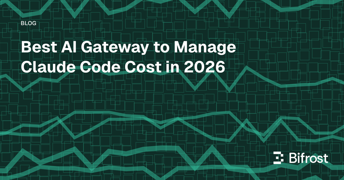 Best AI Gateway to Manage Claude Code Cost in 2026
