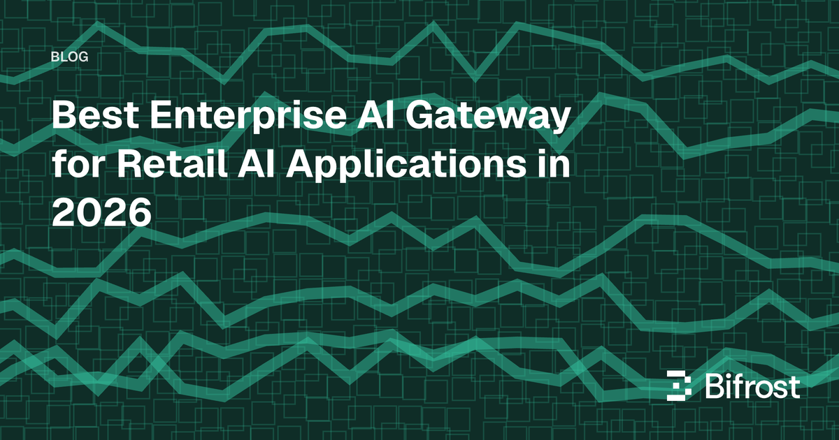 Best Enterprise AI Gateway for Retail AI Applications in 2026
