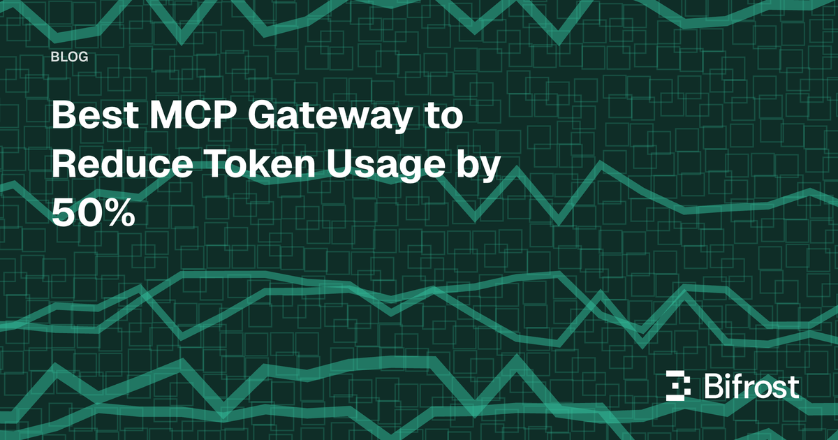 Best MCP Gateway to Reduce Token Usage by 50%