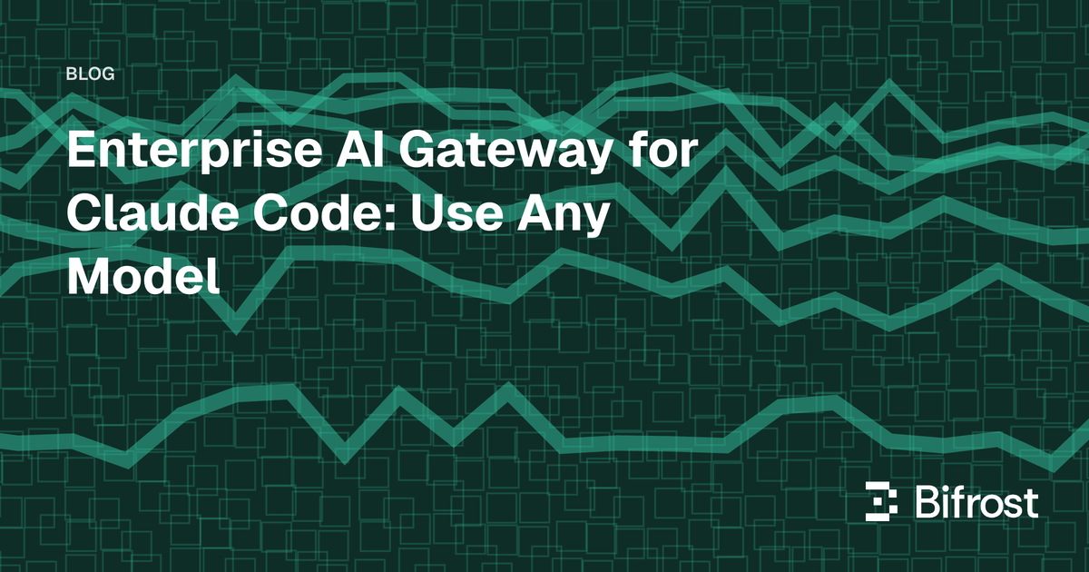 Top Enterprise AI Gateway for Claude Code: Use Any Model