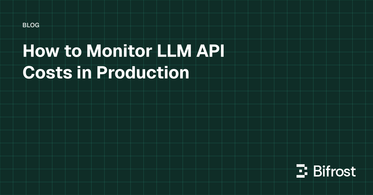 How to Monitor LLM API Costs in Production