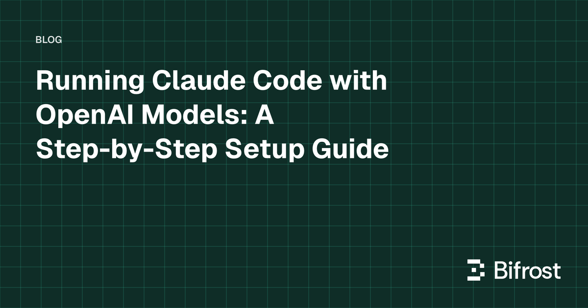 Running Claude Code with OpenAI Models: A Step-by-Step Setup Guide