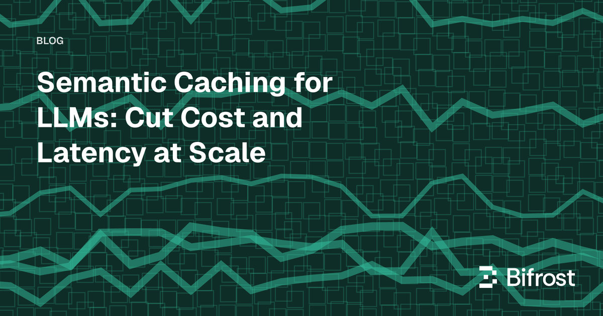 Semantic Caching for LLMs: Cut Cost and Latency at Scale