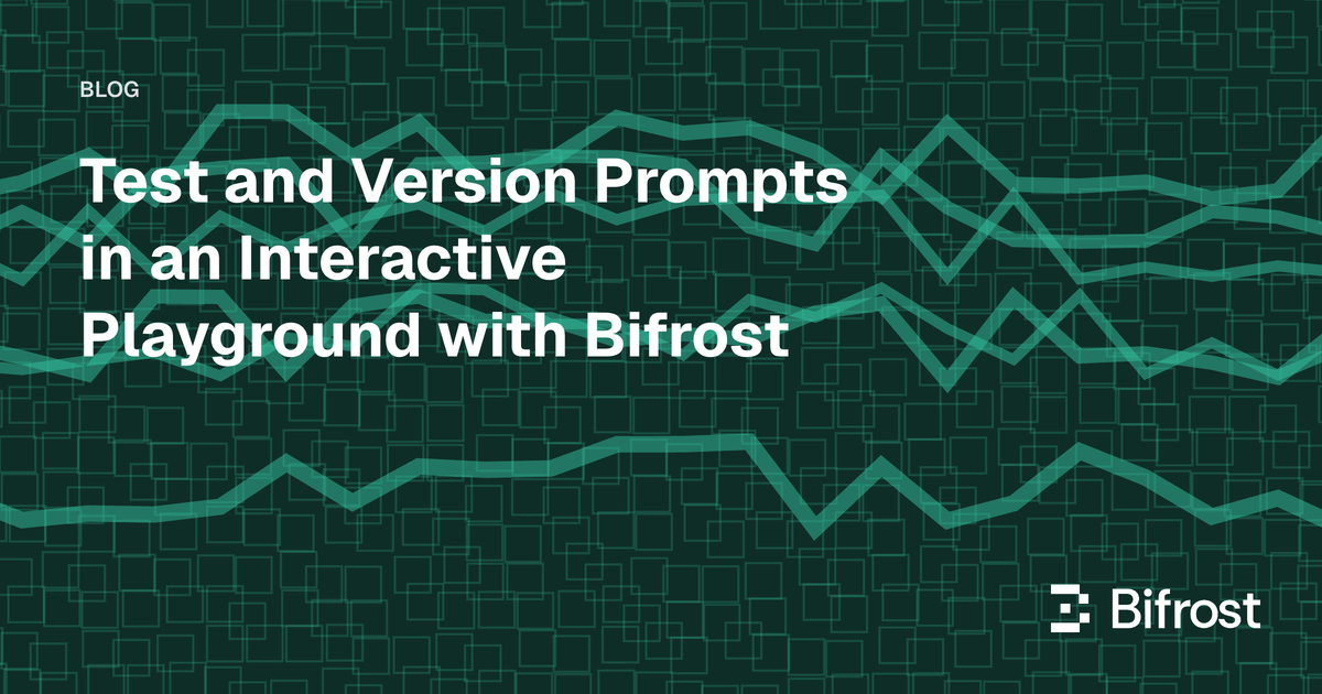 Test and Version Prompts in an Interactive Playground with Bifrost