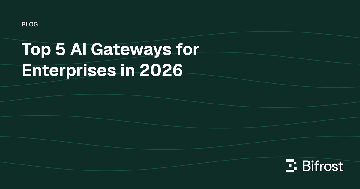 Top 5 AI Gateways for Enterprises in 2026