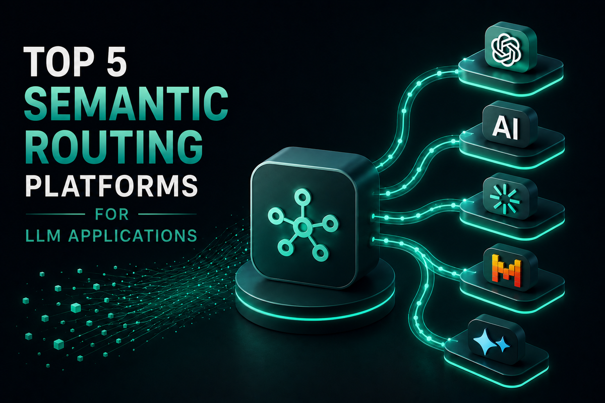 Top 5 Semantic Routing Platforms for LLM Applications