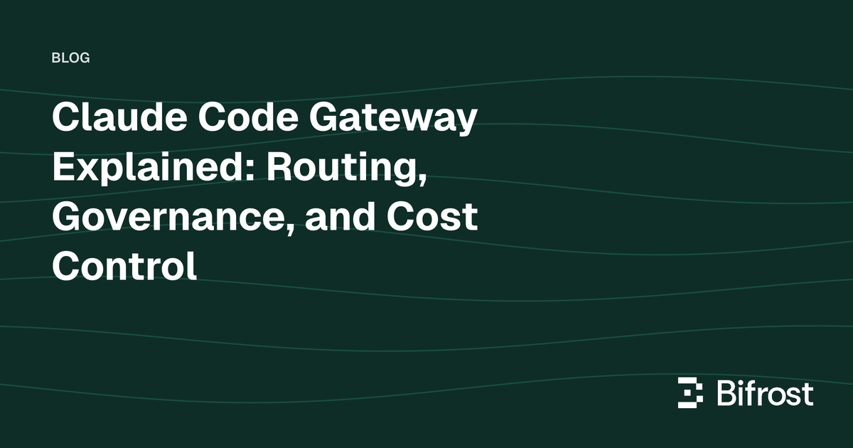 Claude Code Gateway Explained: Routing, Governance, and Cost Control