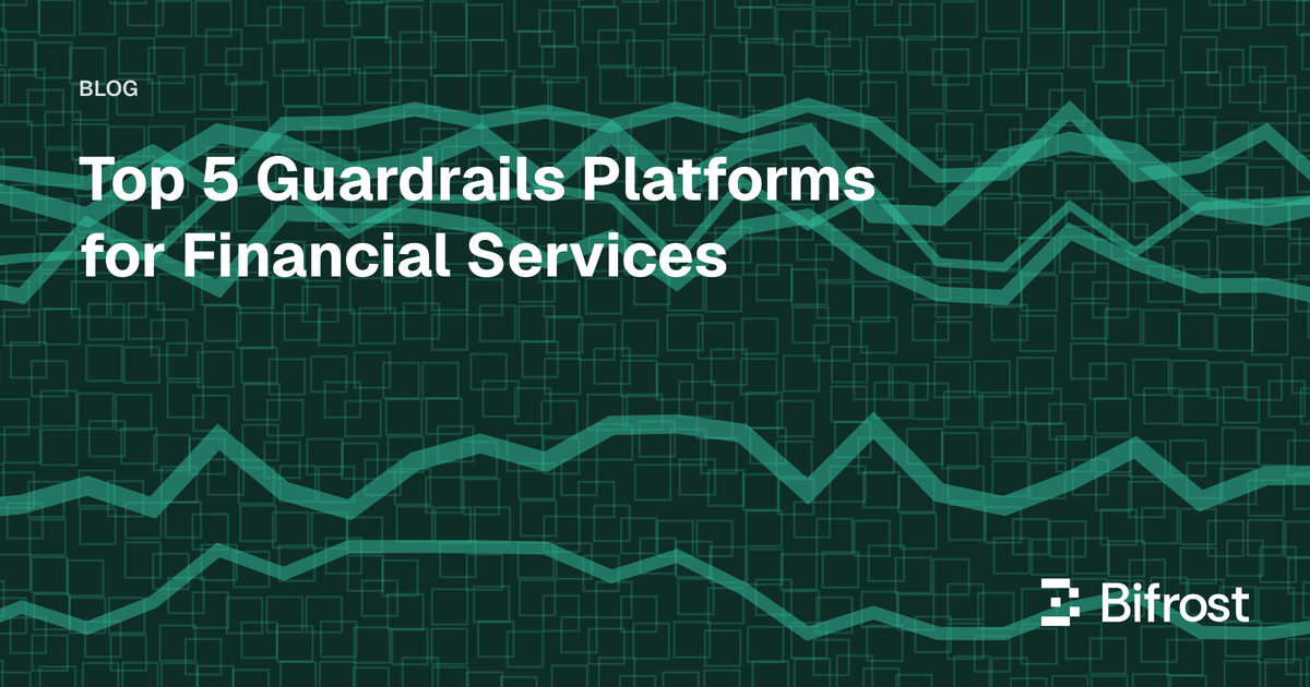 Top 5 Guardrails Platforms for Financial Services