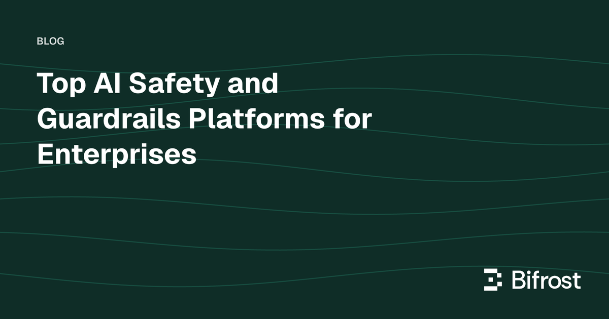 Top AI Safety and Guardrails Platforms for Enterprises