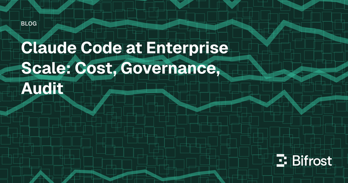 Claude Code at Enterprise Scale: Cost, Governance, Audit