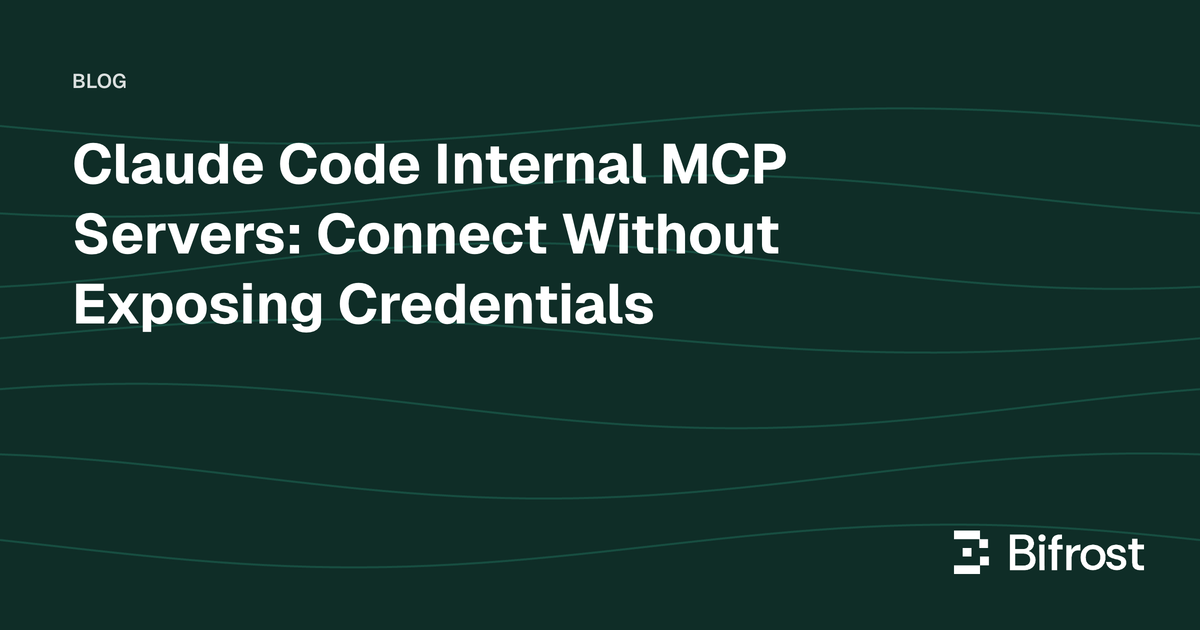 Claude Code Internal MCP Servers: Connect Without Exposing Credentials