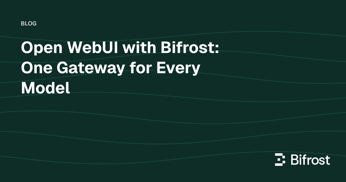 Open WebUI with Bifrost: One Gateway for Every Model