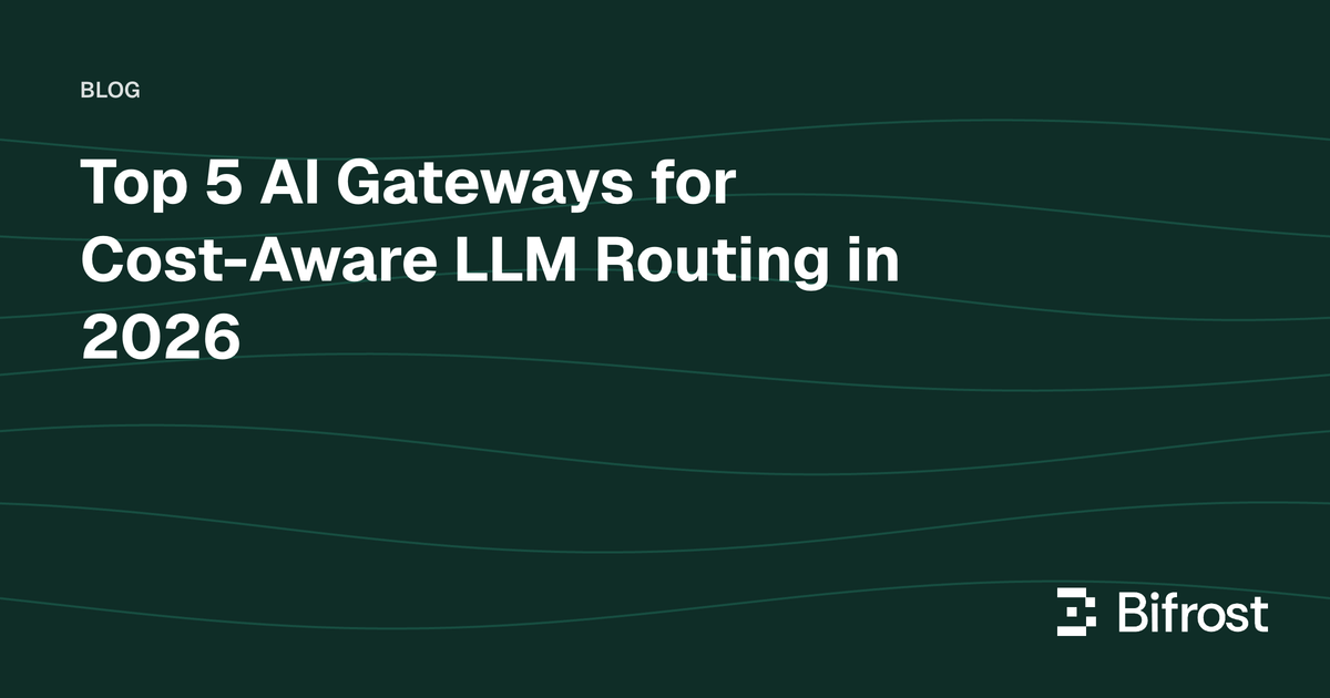 Top 5 AI Gateways for Cost-Aware LLM Routing in 2026
