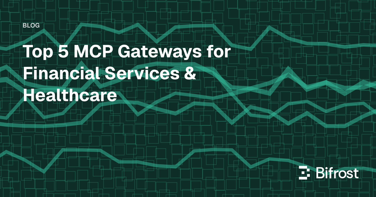 Top 5 MCP Gateways for Financial Services & Healthcare