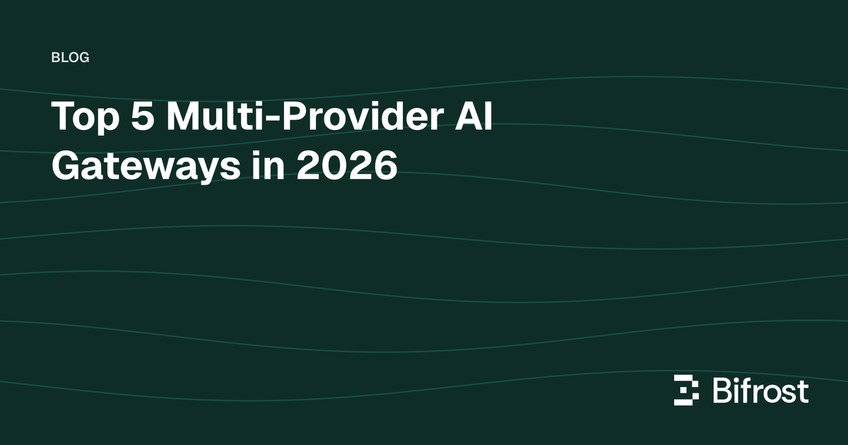 Top 5 Multi-Provider AI Gateways in 2026