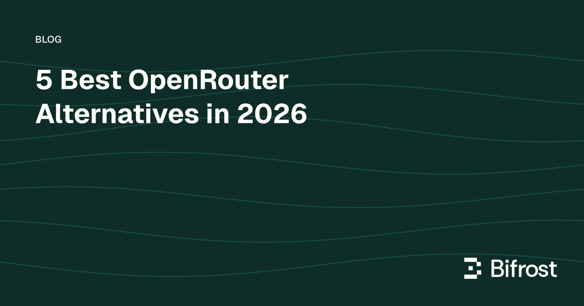 5 Best OpenRouter Alternatives in 2026