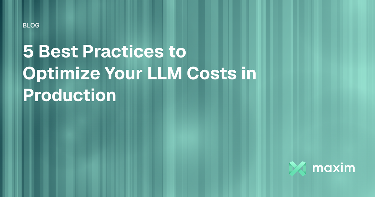 5 Best Practices to Optimize Your LLM Costs in Production