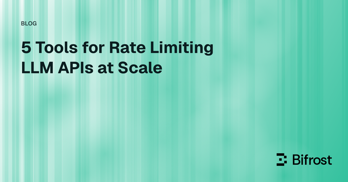 5 Tools for Rate Limiting LLM APIs at Scale