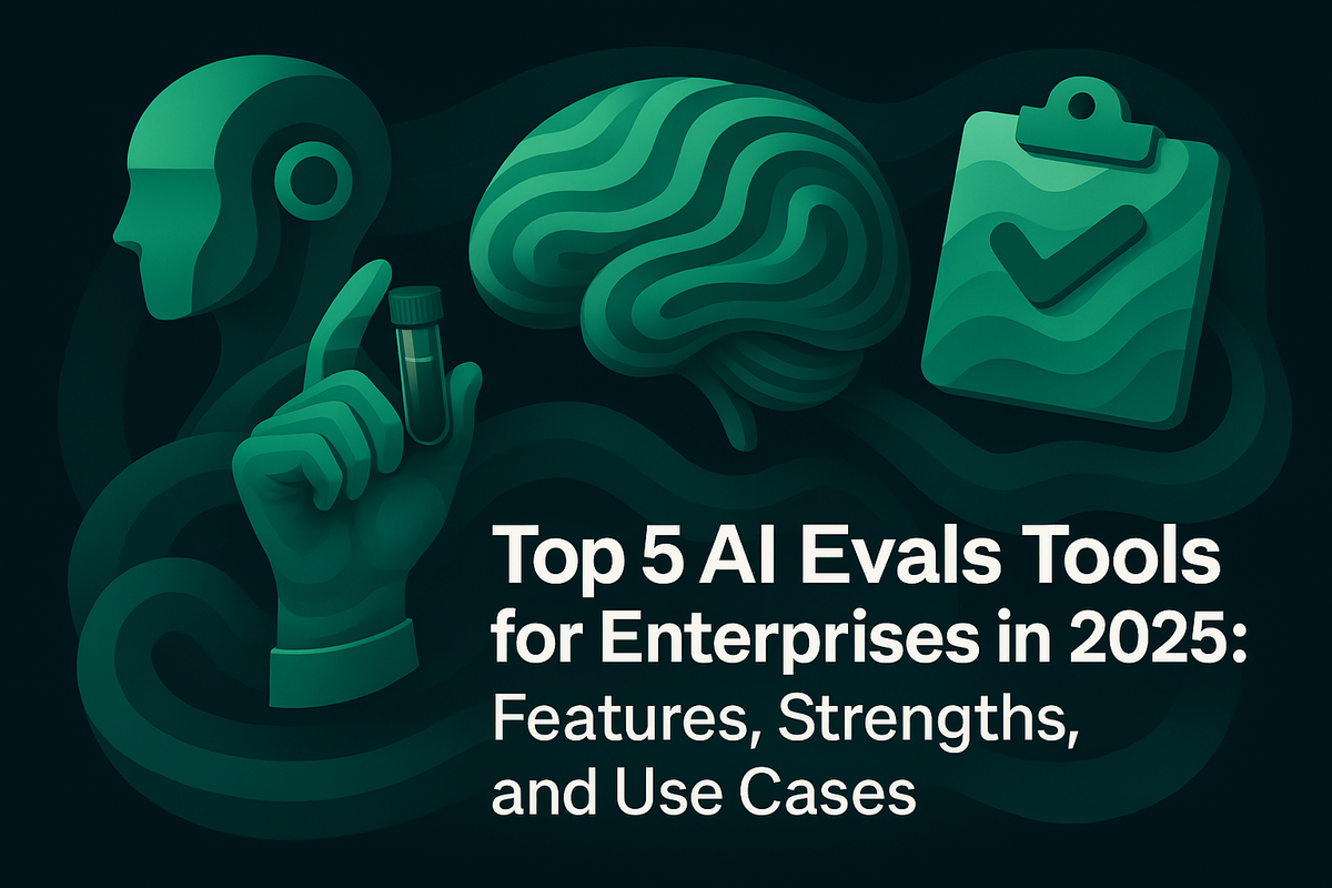 Top 5 AI Evals Tools for Enterprises in 2025: Features, Strengths, and Use Cases