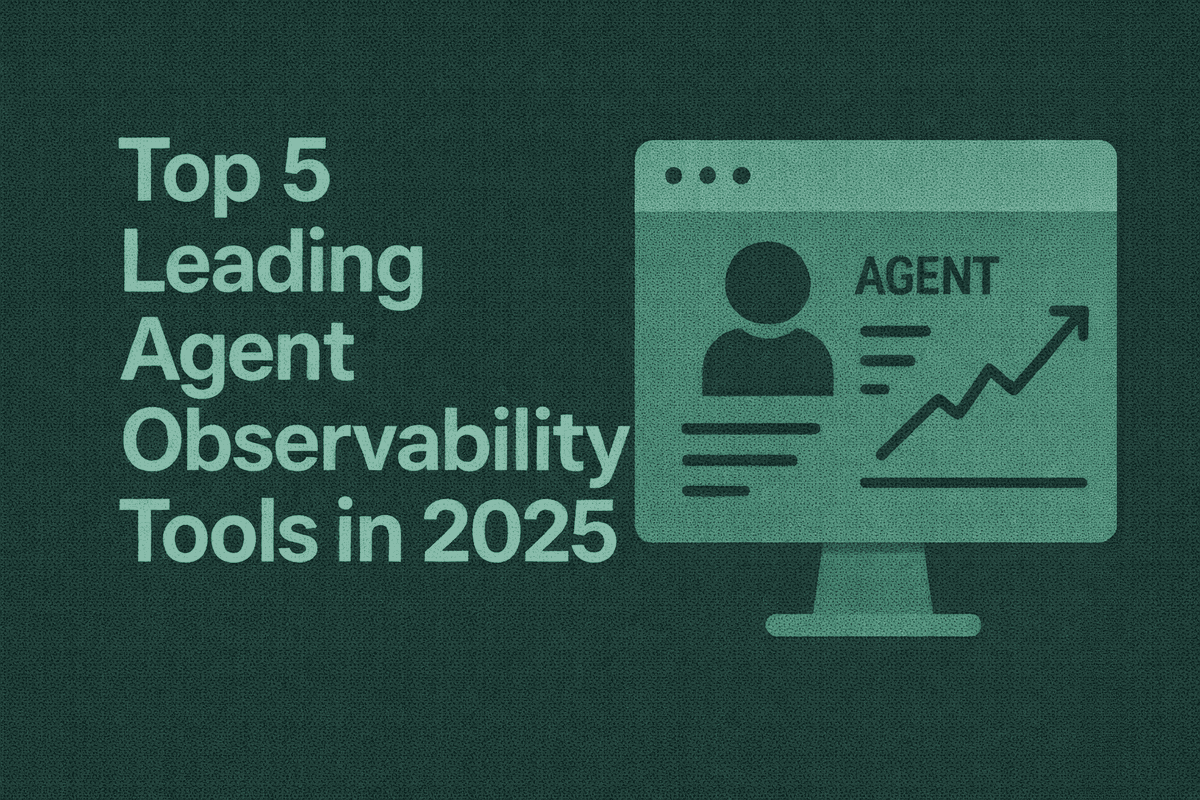 Top 5 Leading Agent Observability Tools in 2025