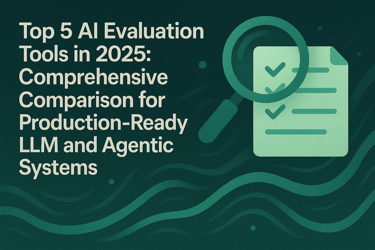Top 5 AI Evaluation Tools in 2025: Comprehensive Comparison for Production-Ready LLM and Agentic Systems