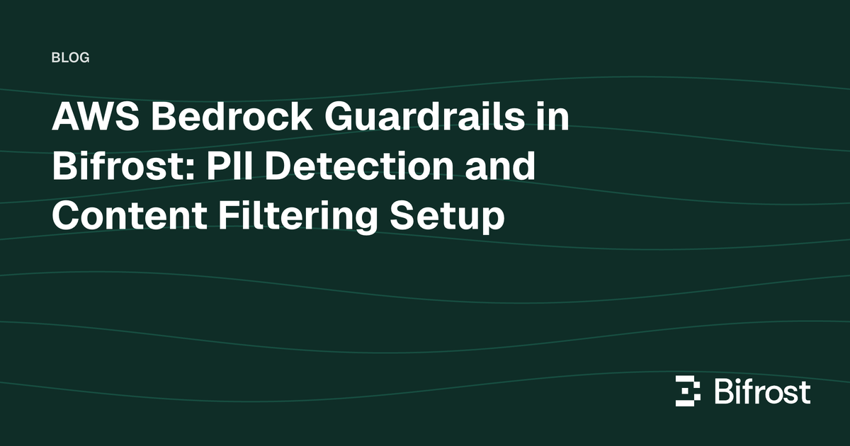 AWS Bedrock Guardrails in Bifrost: PII Detection and Content Filtering Setup