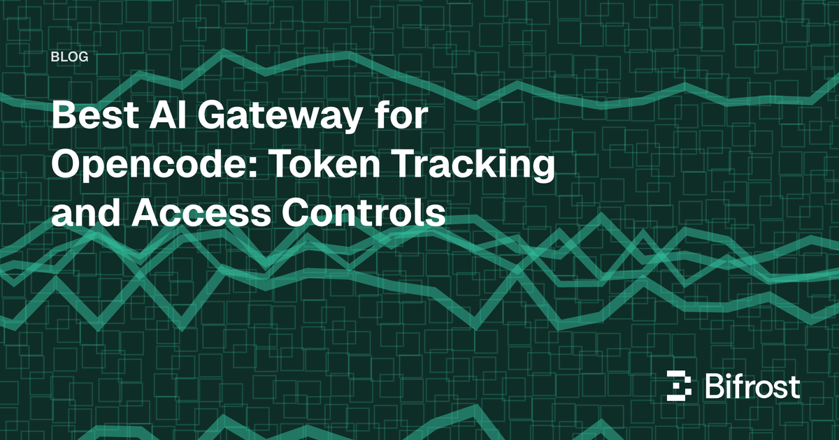 Best AI Gateway for Opencode: Token Tracking and Access Controls