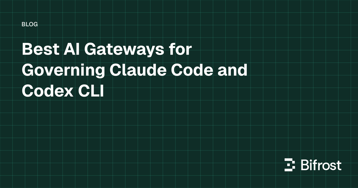 Best AI Gateways for Governing Claude Code and Codex CLI
