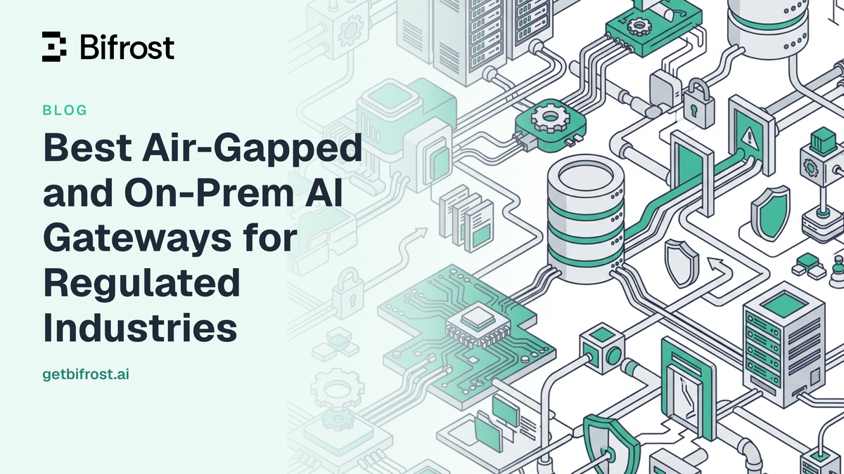 Best Air-Gapped and On-Prem AI Gateways for Regulated Industries