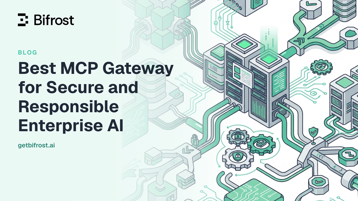 Best MCP Gateway for Secure and Responsible Enterprise AI