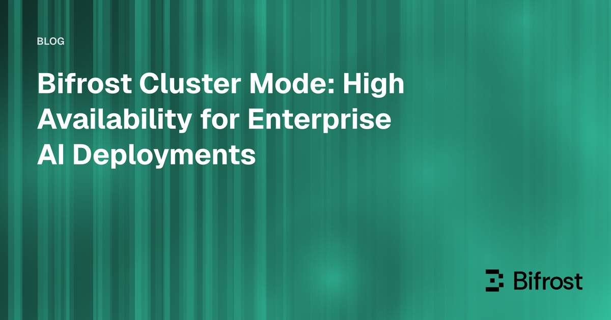 Bifrost Cluster Mode: High Availability for Enterprise AI Deployments