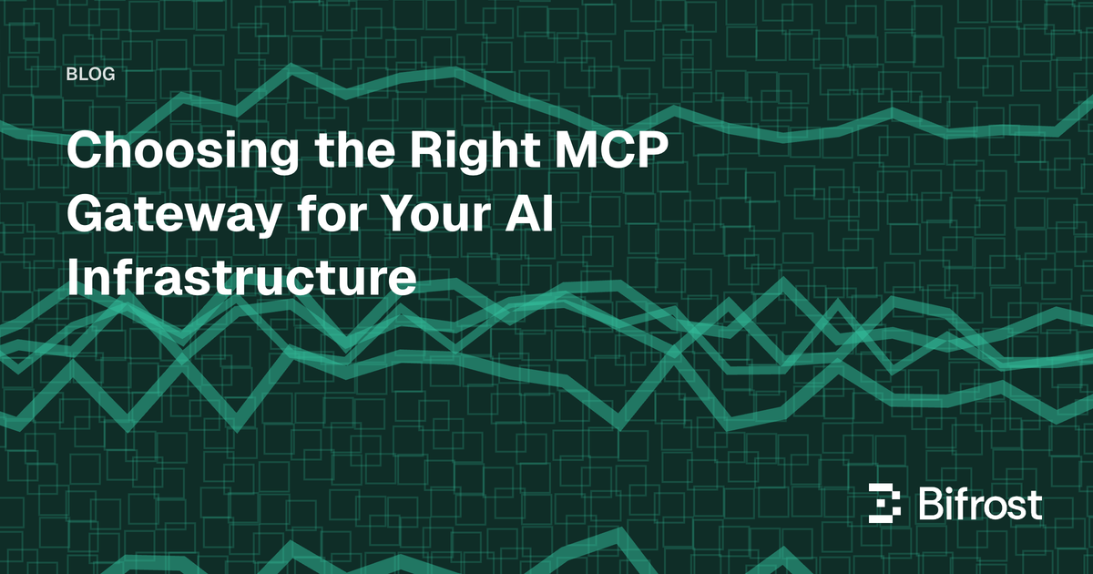 Choosing the Right MCP Gateway for Your AI Infrastructure