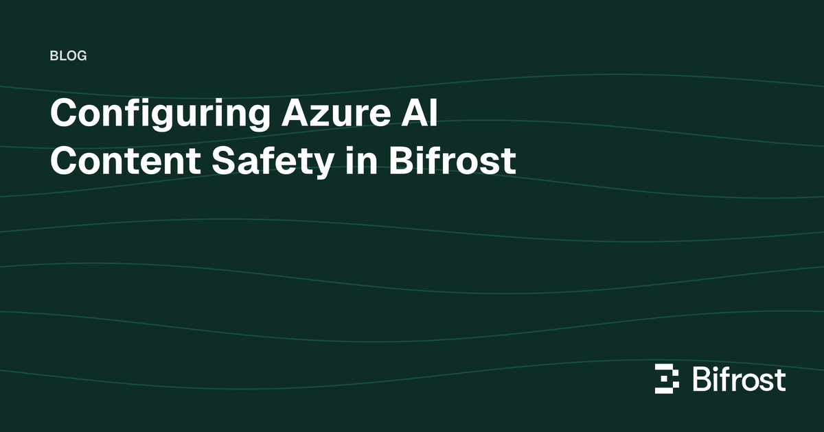 Configuring Azure AI Content Safety in Bifrost