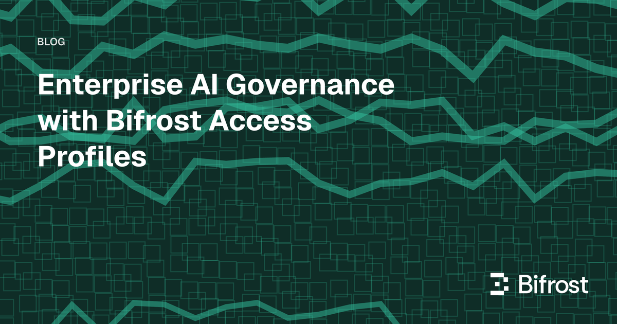 Enterprise AI Governance with Bifrost Access Profiles