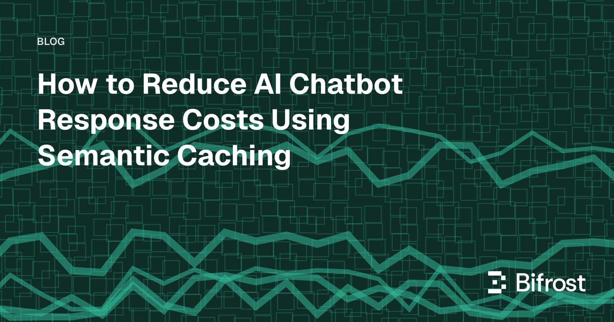 How to Reduce AI Chatbot Response Costs Using Semantic Caching