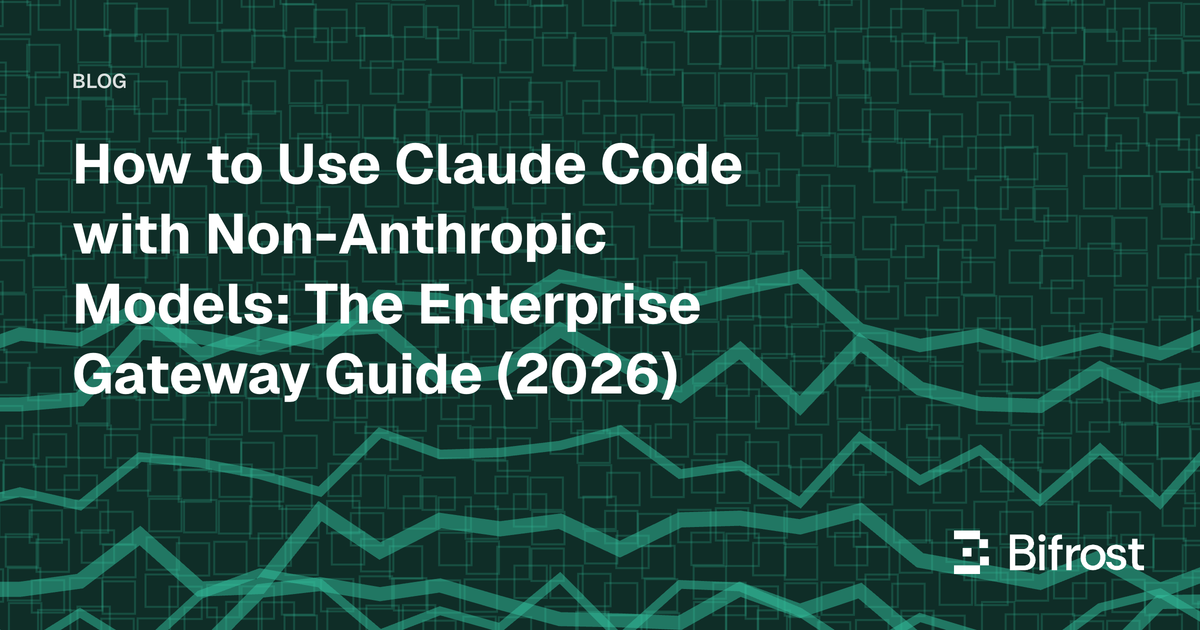 How to Use Claude Code with Non-Anthropic Models: The Enterprise Gateway Guide (2026)