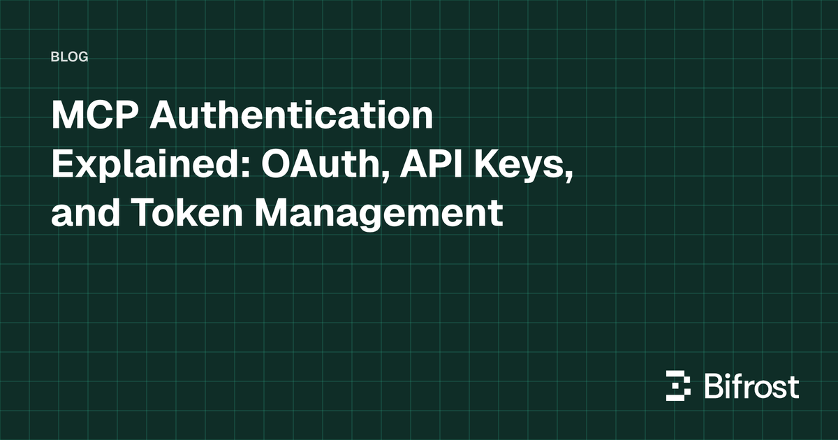MCP Authentication Explained: OAuth, API Keys, and Token Management
