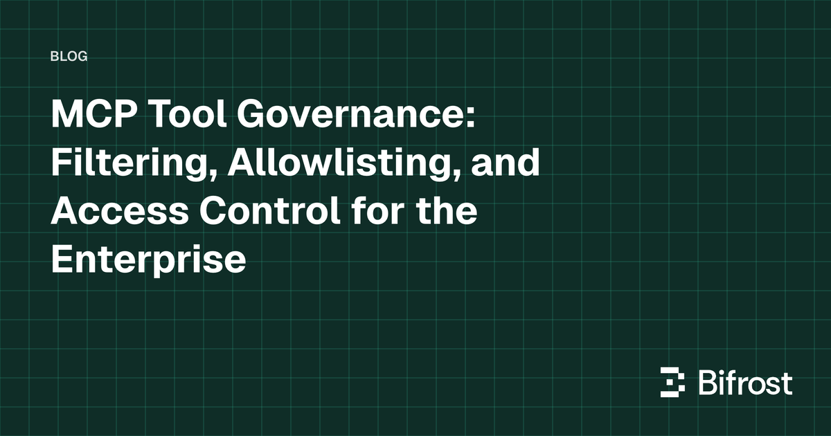MCP Tool Governance: Filtering, Allowlisting, and Access Control for the Enterprise