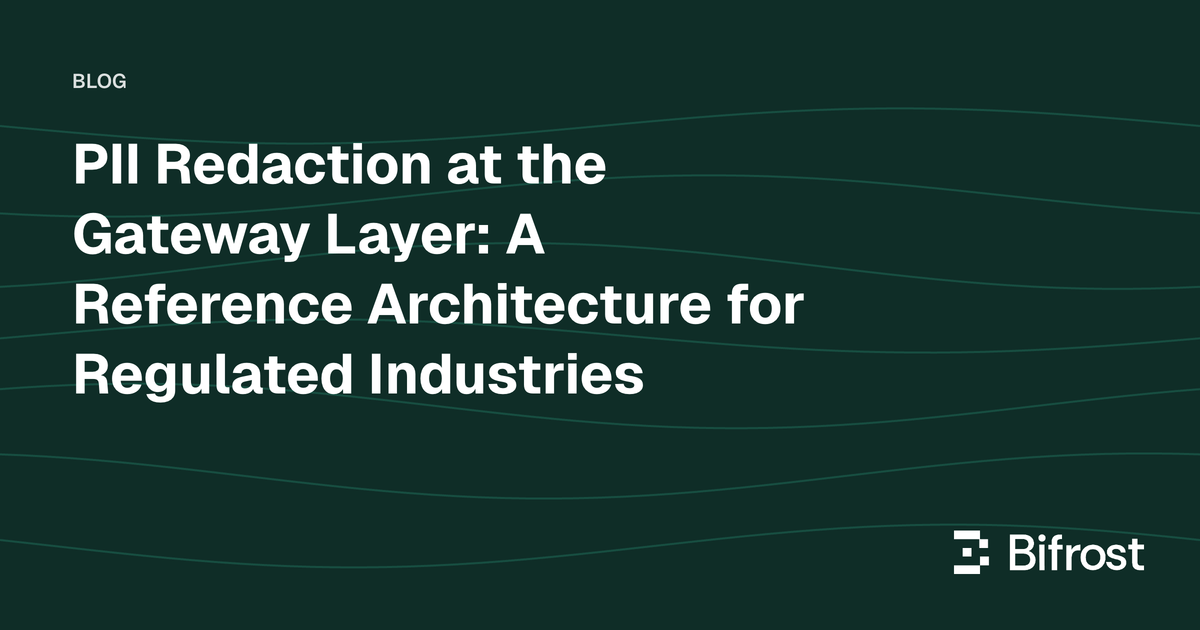 PII Redaction at the Gateway Layer for Regulated Industries