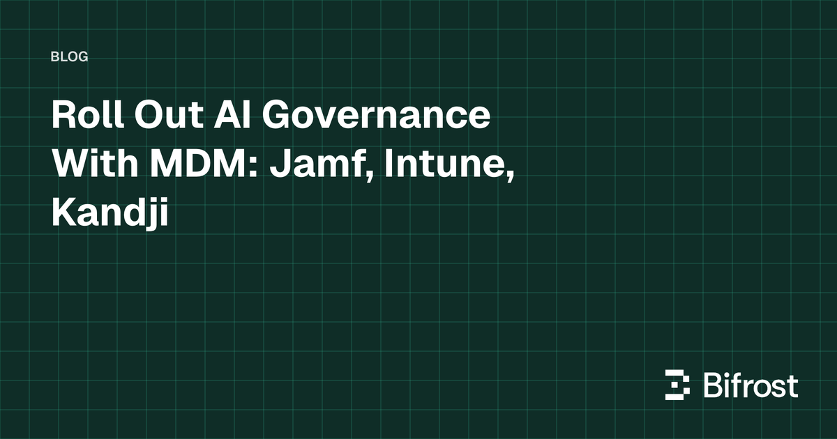 Roll Out AI Governance With MDM: Jamf, Intune, Kandji