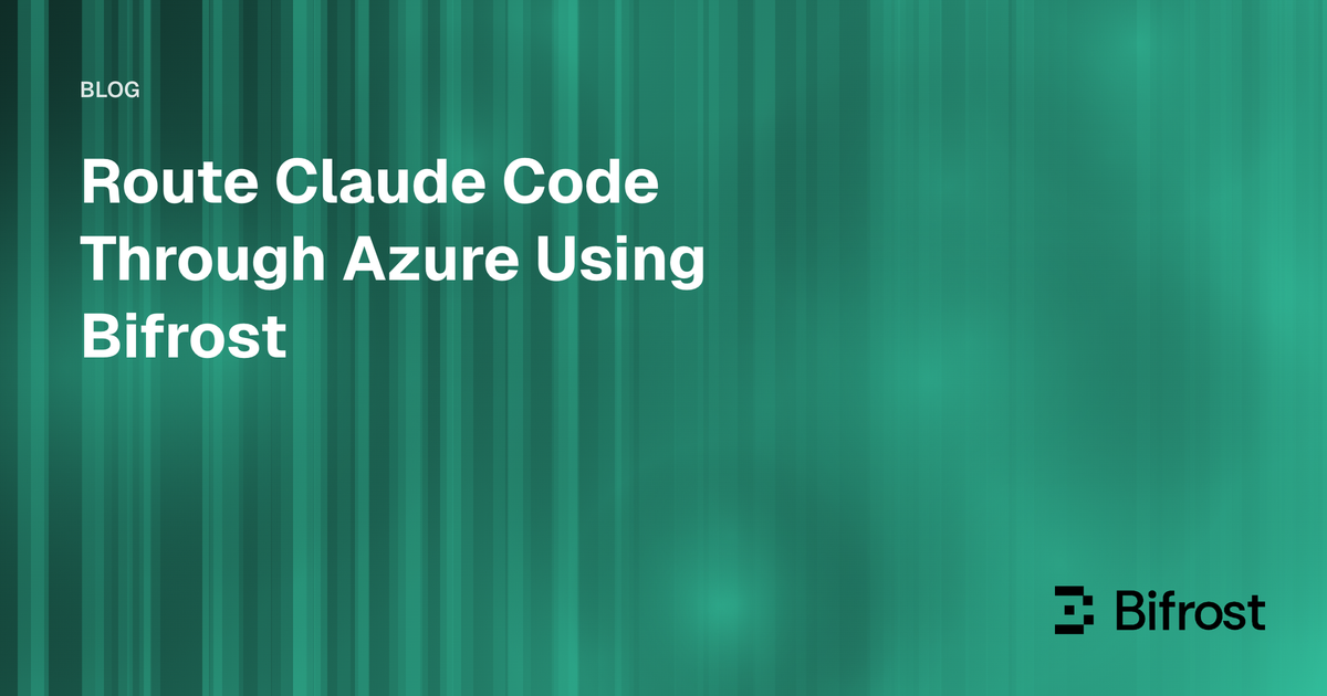 Route Claude Code Through Azure Using Bifrost