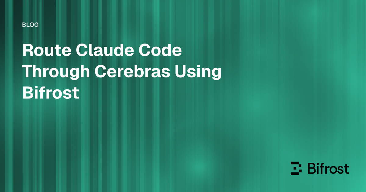 Route Claude Code Through Cerebras Using Bifrost