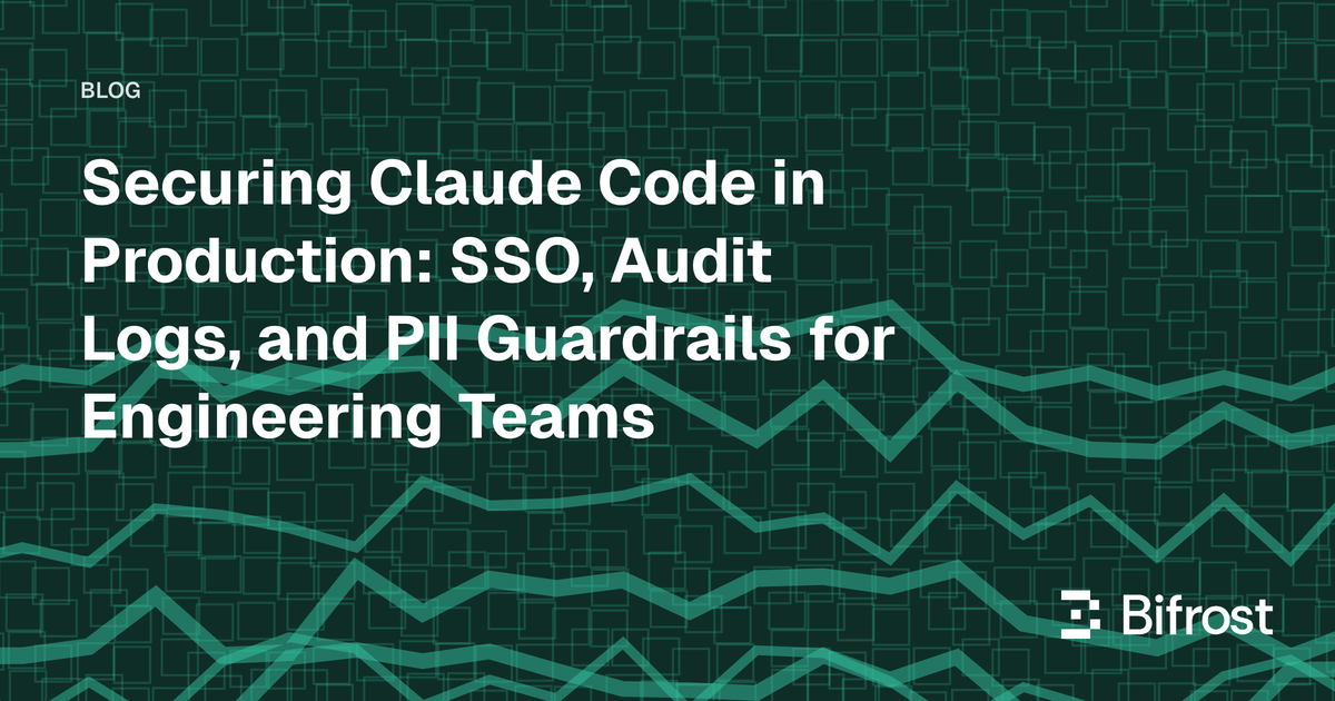 Securing Claude Code in Production: SSO, Audit Logs, and PII Guardrails for Engineering Teams