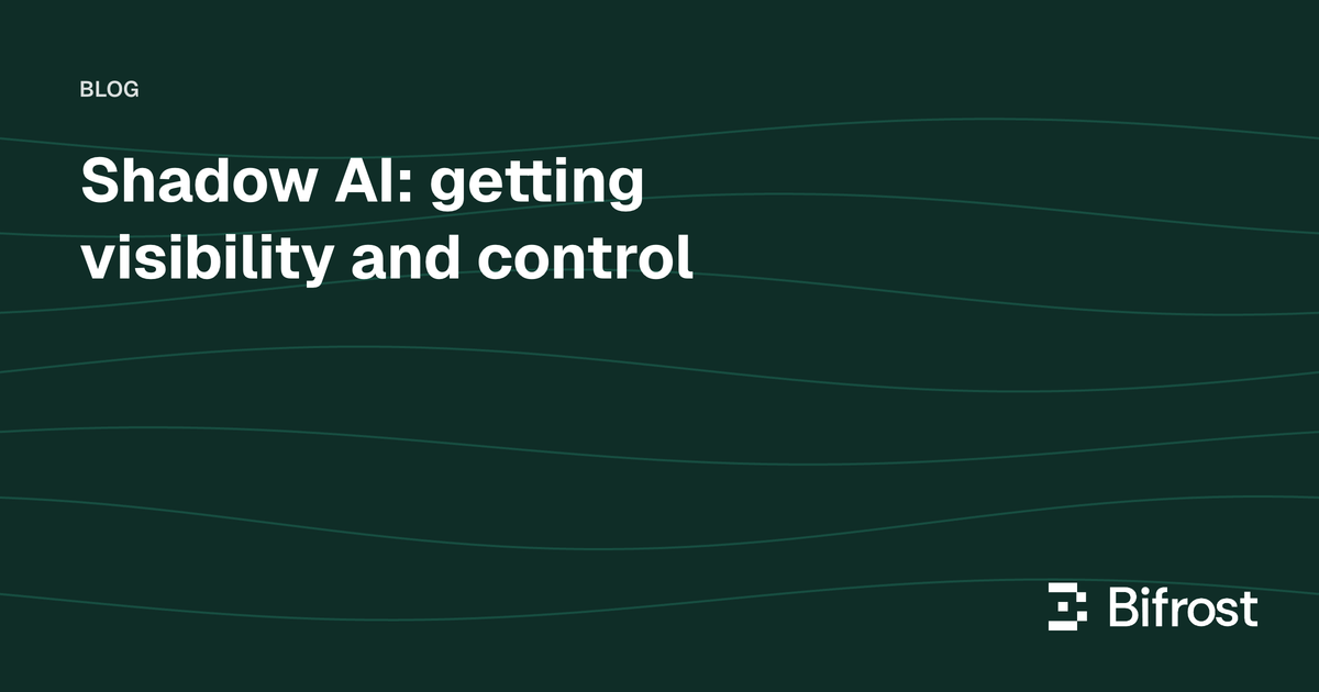 Shadow AI: getting visibility and control