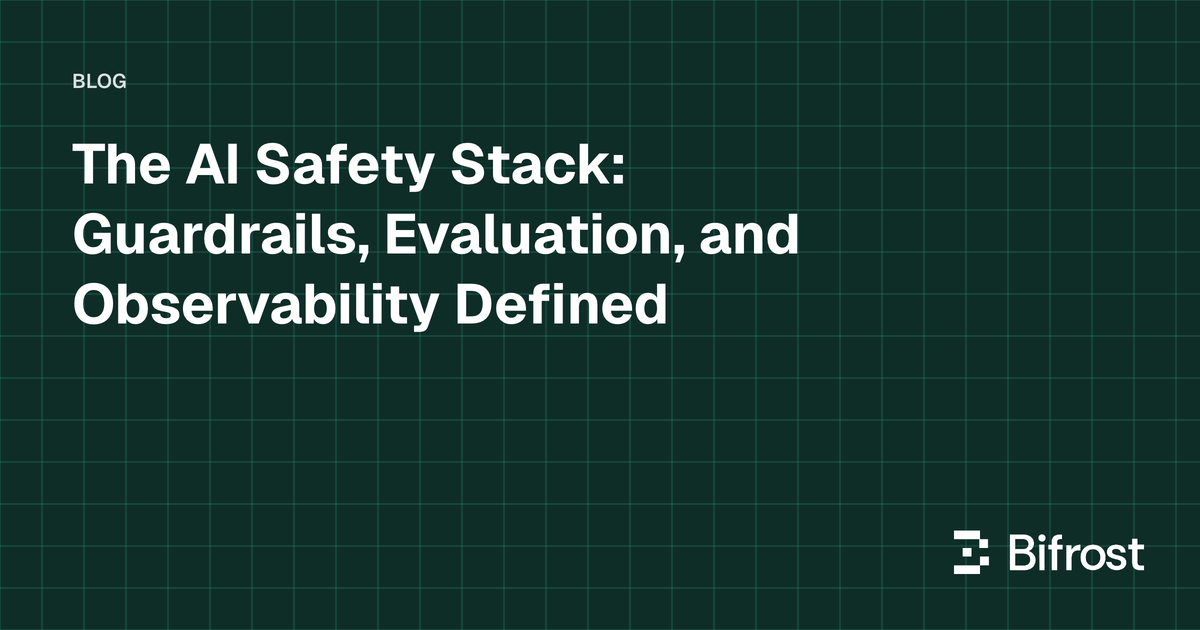 The AI Safety Stack: Guardrails, Evaluation, and Observability Defined