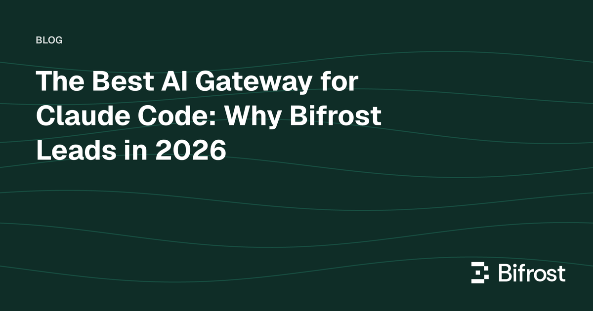 The Best AI Gateway for Claude Code: Why Bifrost Leads in 2026